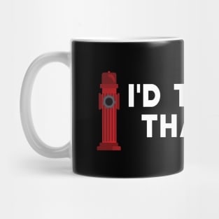 Firefighter - I'd tap that Mug